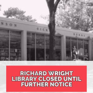 black and white picture of Richard Wright Library with text of Richard Wright Library Closed Until Further Notice